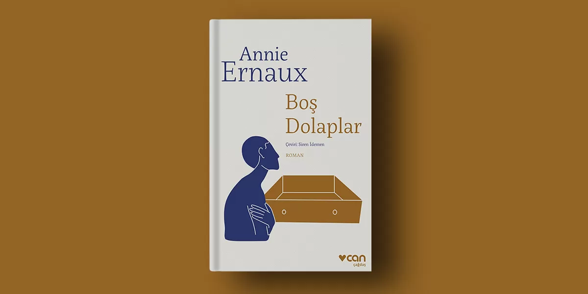 annie-ernaux-bos-dolaplar - Söylenti Dergi Annie Ernaux Boş Dolaplar - Ne Anlatıyor? - Neden Okumalıyız?