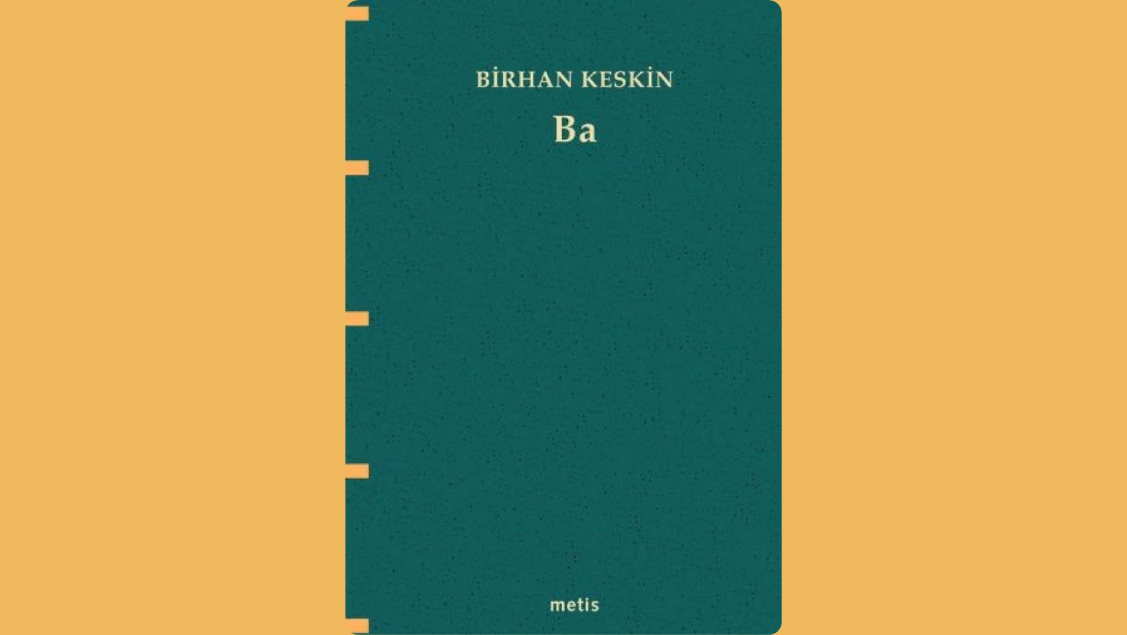 Birhan Keskin – Ba | 18 Alıntı